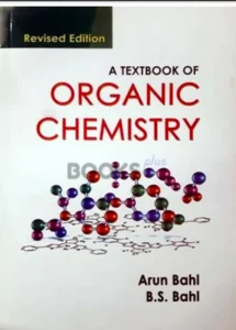 Textbook of organic chemistry by bahl and bahl