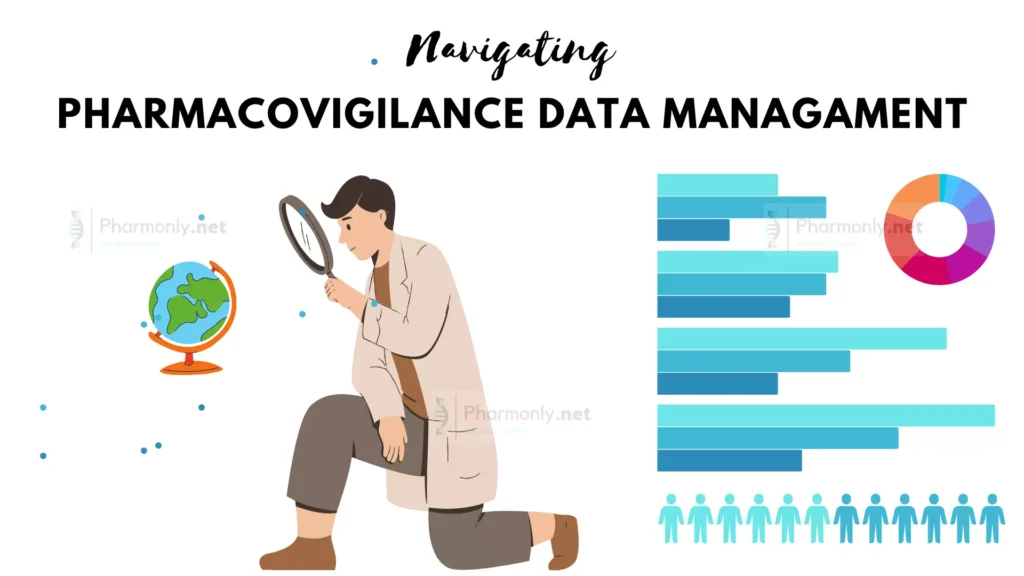 Navigating Pharmacovigilance Data Management
