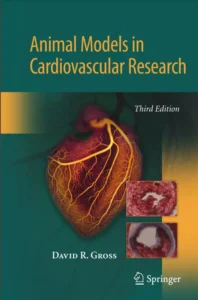 Animal Models in Cardiovascular Research Third edition by David Cross